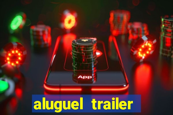 aluguel trailer porto alegre